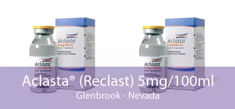 Aclasta® (Reclast) 5mg/100ml Glenbrook - Nevada