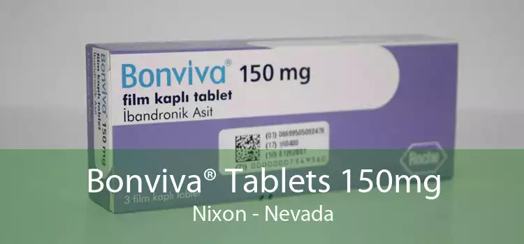 Bonviva® Tablets 150mg Nixon - Nevada