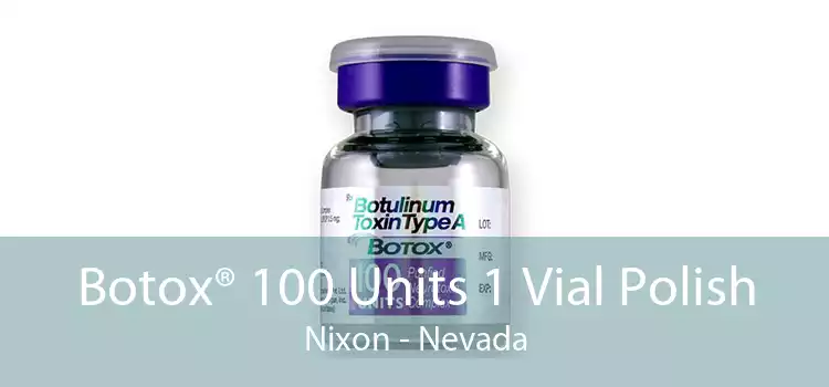 Botox® 100 Units 1 Vial Polish Nixon - Nevada