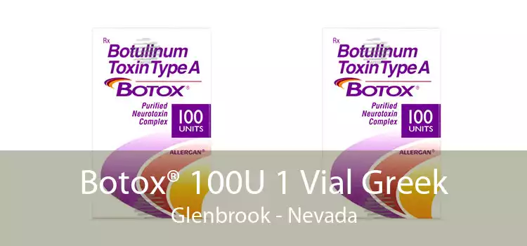 Botox® 100U 1 Vial Greek Glenbrook - Nevada