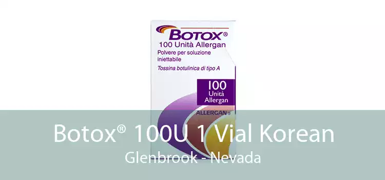 Botox® 100U 1 Vial Korean Glenbrook - Nevada