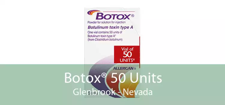 Botox® 50 Units Glenbrook - Nevada