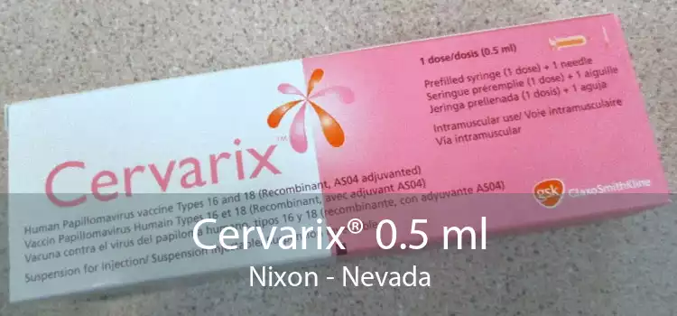 Cervarix® 0.5 ml Nixon - Nevada
