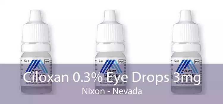 Ciloxan 0.3% Eye Drops 3mg Nixon - Nevada
