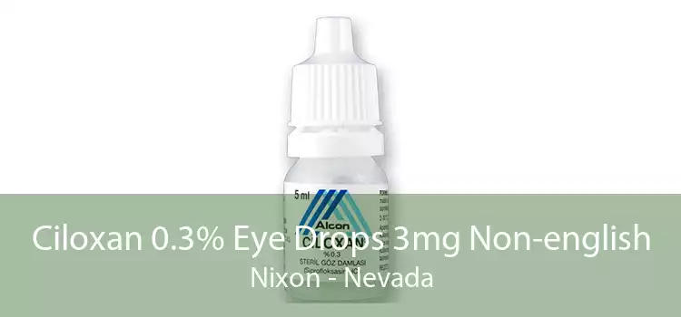Ciloxan 0.3% Eye Drops 3mg Non-english Nixon - Nevada