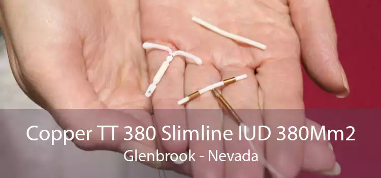 Copper TT 380 Slimline IUD 380Mm2 Glenbrook - Nevada