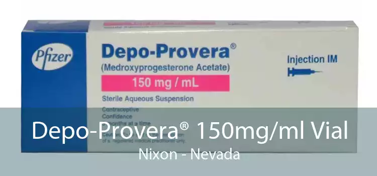 Depo-Provera® 150mg/ml Vial Nixon - Nevada