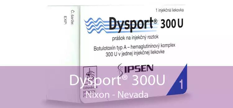 Dysport® 300U Nixon - Nevada