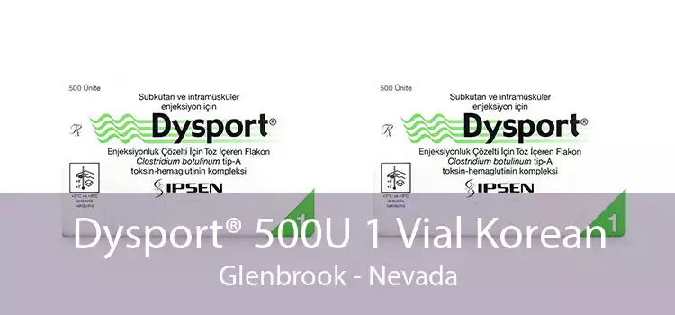 Dysport® 500U 1 Vial Korean Glenbrook - Nevada