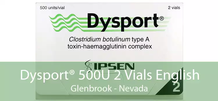 Dysport® 500U 2 Vials English Glenbrook - Nevada