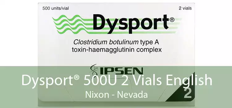Dysport® 500U 2 Vials English Nixon - Nevada