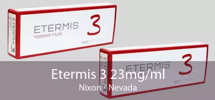 Etermis 3 23mg/ml Nixon - Nevada