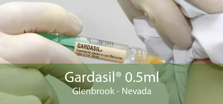 Gardasil® 0.5ml Glenbrook - Nevada