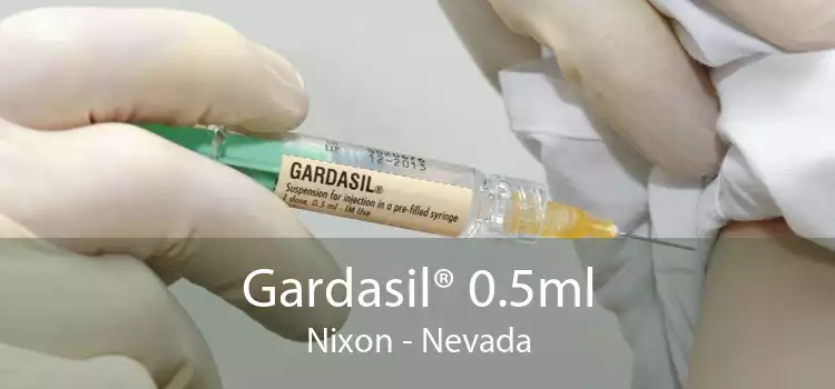 Gardasil® 0.5ml Nixon - Nevada