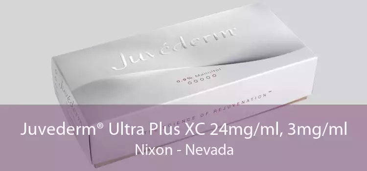 Juvederm® Ultra Plus XC 24mg/ml, 3mg/ml Nixon - Nevada