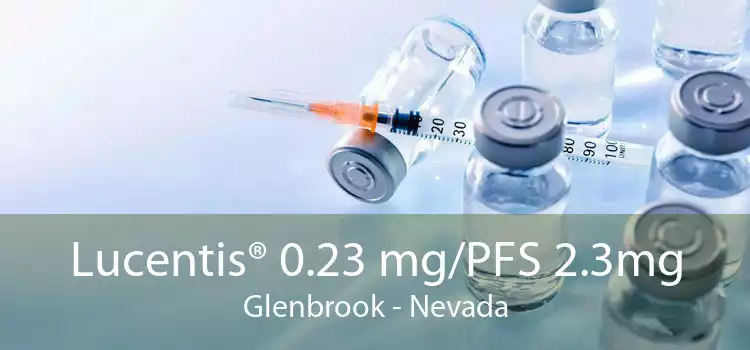 Lucentis® 0.23 mg/PFS 2.3mg Glenbrook - Nevada