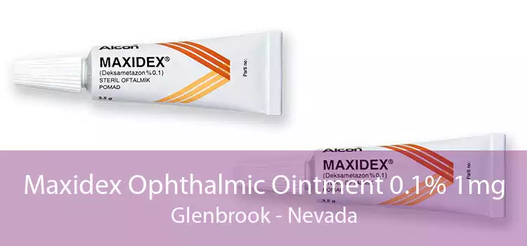 Maxidex Ophthalmic Ointment 0.1% 1mg Glenbrook - Nevada