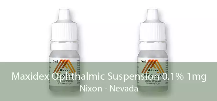 Maxidex Ophthalmic Suspension 0.1% 1mg Nixon - Nevada