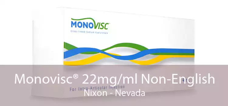 Monovisc® 22mg/ml Non-English Nixon - Nevada