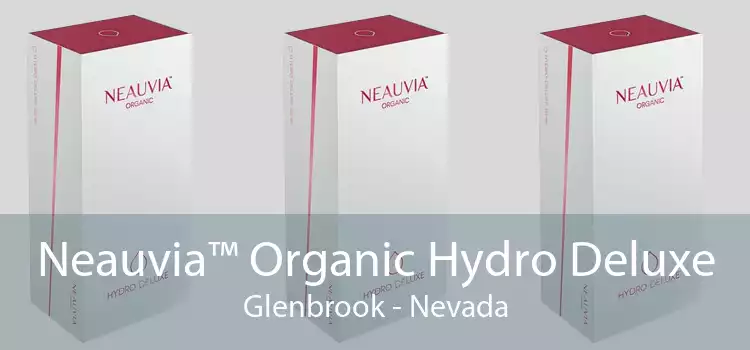 Neauvia™ Organic Hydro Deluxe Glenbrook - Nevada