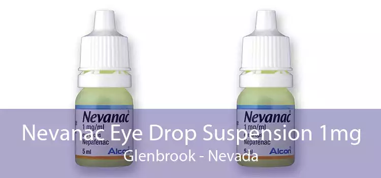 Nevanac Eye Drop Suspension 1mg Glenbrook - Nevada