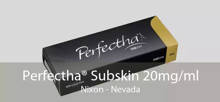 Perfectha® Subskin 20mg/ml Nixon - Nevada