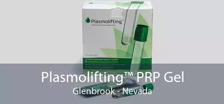 Plasmolifting™ PRP Gel Glenbrook - Nevada