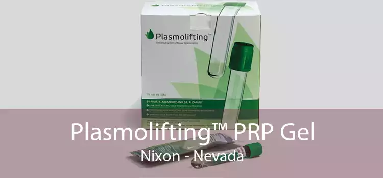 Plasmolifting™ PRP Gel Nixon - Nevada