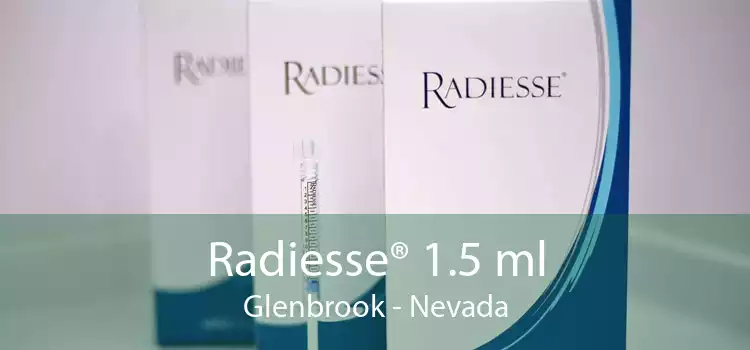 Radiesse® 1.5 ml Glenbrook - Nevada