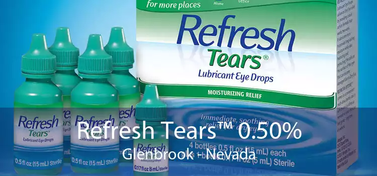 Refresh Tears™ 0.50% Glenbrook - Nevada