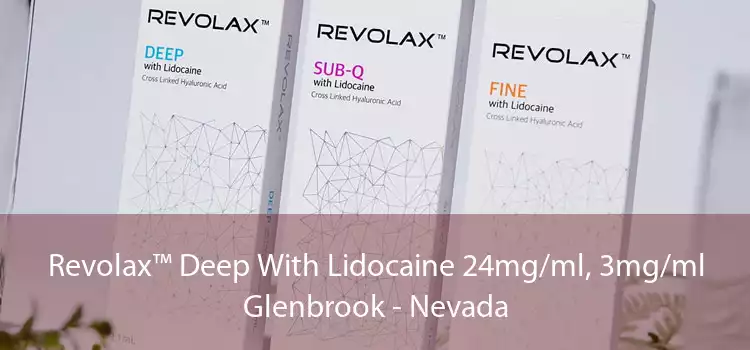 Revolax™ Deep With Lidocaine 24mg/ml, 3mg/ml Glenbrook - Nevada