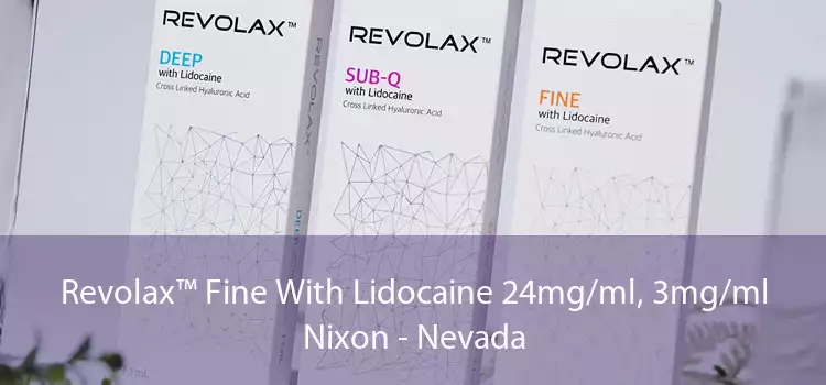 Revolax™ Fine With Lidocaine 24mg/ml, 3mg/ml Nixon - Nevada