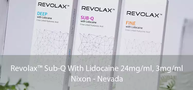 Revolax™ Sub-Q With Lidocaine 24mg/ml, 3mg/ml Nixon - Nevada