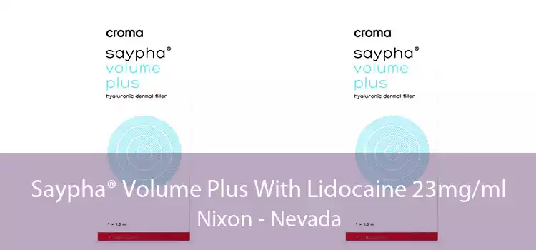 Saypha® Volume Plus With Lidocaine 23mg/ml Nixon - Nevada