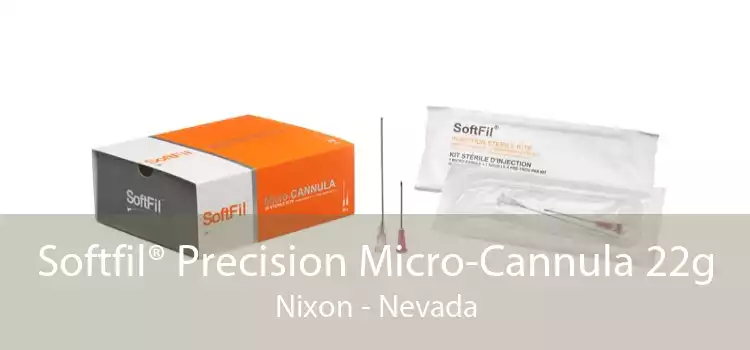 Softfil® Precision Micro-Cannula 22g Nixon - Nevada