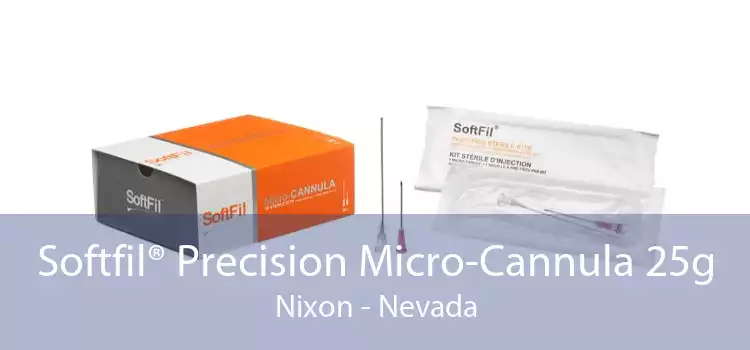 Softfil® Precision Micro-Cannula 25g Nixon - Nevada