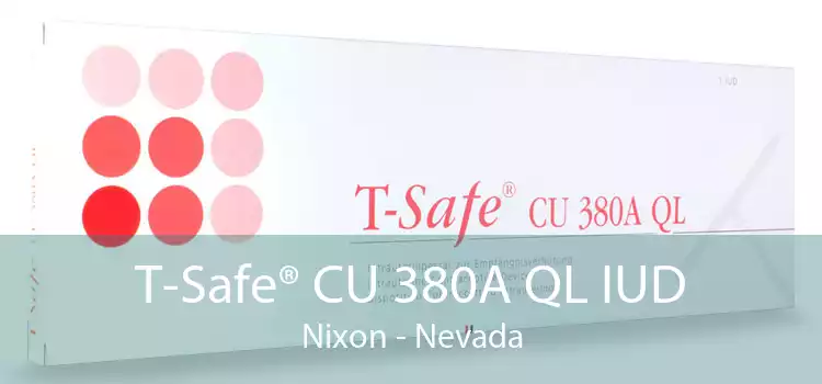T-Safe® CU 380A QL IUD Nixon - Nevada