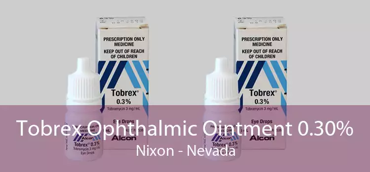 Tobrex Ophthalmic Ointment 0.30% Nixon - Nevada